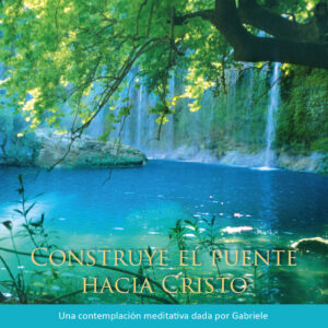 Meditación: Construye el puente hacia Cristo